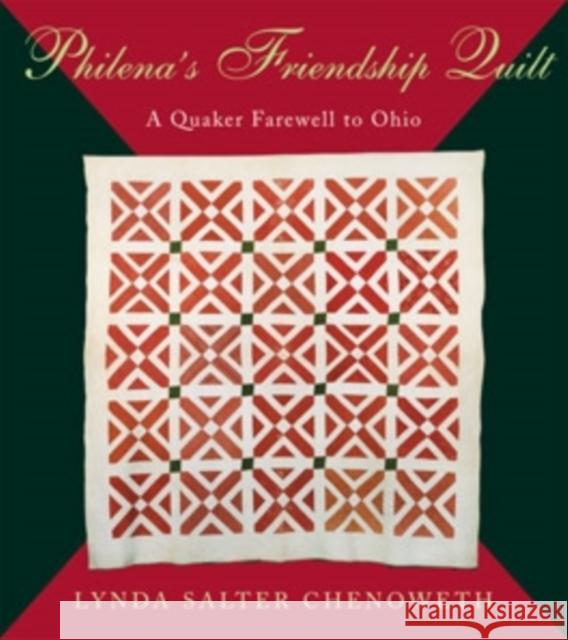 Philena's Friendship Quilt: A Quaker Farewell to Ohio Chenoweth, Lynda Salter 9780821418581 Ohio University Press