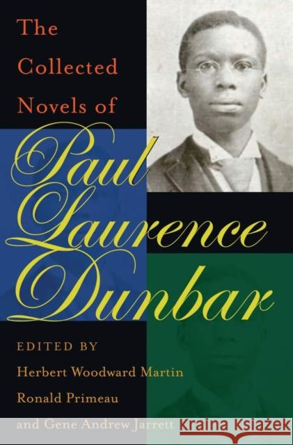 The Collected Novels of Paul Laurence Dunbar Paul Laurence Dunbar Herbert Woodward Martin Ronald Primeau 9780821418598 Ohio University Press