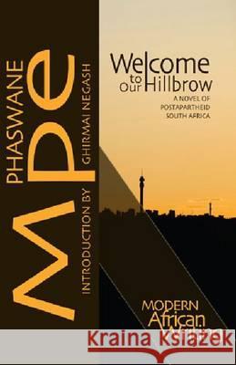 Welcome to Our Hillbrow: A Novel of Postapartheid South Africa Phaswane Mpe 9780821419625 Ohio University Press