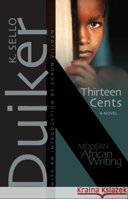 Thirteen Cents: A Novel K. Sello Duiker 9780821420362