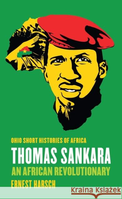 Thomas Sankara: An African Revolutionary Ernest Harsch 9780821421260 Ohio University Press