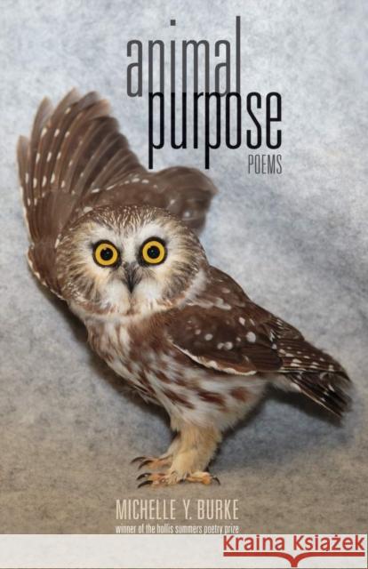 Animal Purpose: Poems Michelle Y. Burke 9780821421987 Ohio University Press