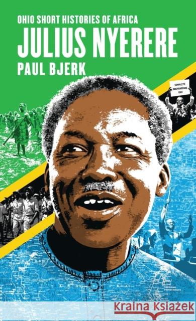 Julius Nyerere Paul Bjerk 9780821422601 Ohio University Press