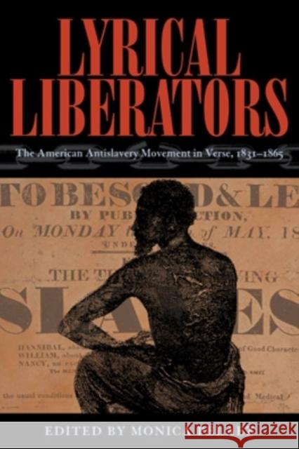 Lyrical Liberators: The American Antislavery Movement in Verse, 1831-1865 Monica Pelaez 9780821422793 Ohio University Press