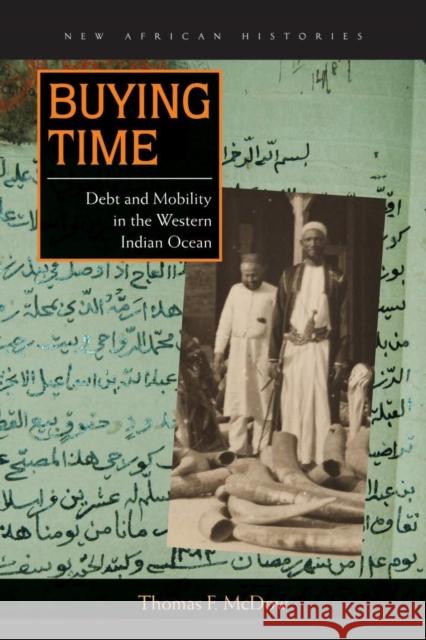 Buying Time: Debt and Mobility in the Western Indian Ocean Thomas F. McDow 9780821422816