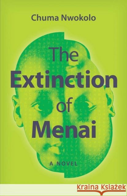 The Extinction of Menai Chuma Nwokolo 9780821422984 Ohio University Press