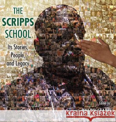 The Scripps School: Its Stories, People, and Legacy Ralph Izard 9780821423158 Ohio University Press