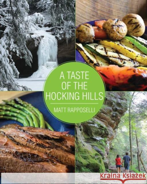 A Taste of the Hocking Hills Matt Rapposelli 9780821423226 Ohio University Press