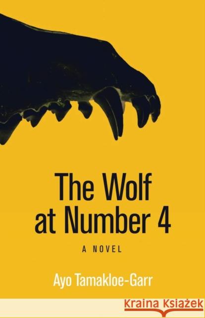 The Wolf at Number 4 Ayo Tamakloe-Garr 9780821423554 Ohio University Press