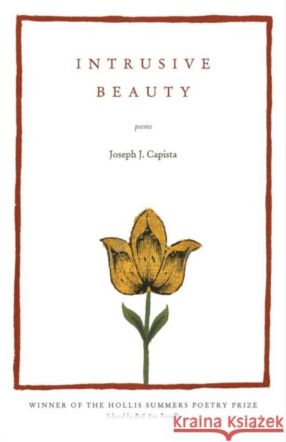 Intrusive Beauty: Poems Joseph J. Capista 9780821423769 Ohio University Press