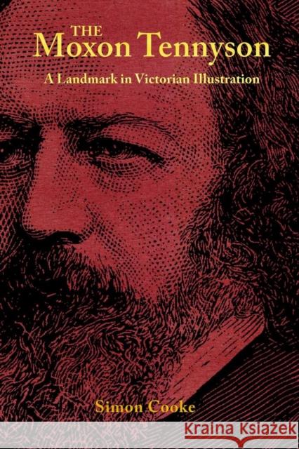 The Moxon Tennyson: A Landmark in Victorian Illustration Simon Cooke 9780821424261 Ohio University Press