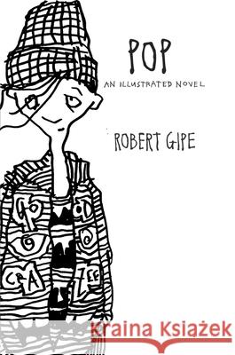 Pop: An Illustrated Novel Robert Gipe 9780821424391 Ohio University Press