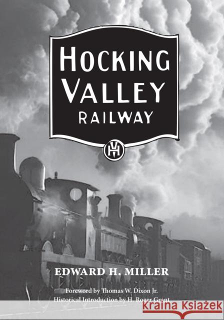 The Hocking Valley Railway Edward H. Miller 9780821425312 Ohio University Press
