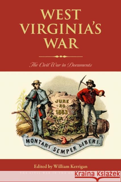 West Virginia's War: The Civil War in Documents William Kerrigan 9780821426401