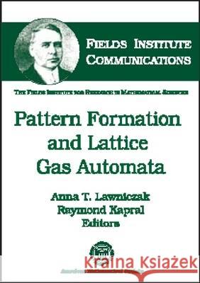 Pattern Formation and Lattice Gas Automata  9780821802588 American Mathematical Society