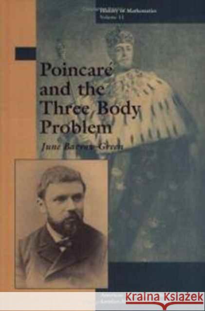 Poincare and the Three Body Problem June Barrow-Green 9780821803677 AMERICAN MATHEMATICAL SOCIETY