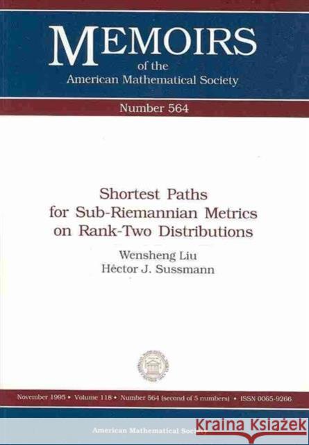 Shortest Paths for Sub-Riemannian Metrics on Rank-Two Distributions    9780821804049 American Mathematical Society