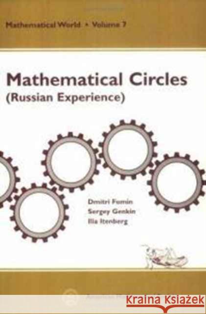 Mathematical Circles : (Russian Experience) Dmitry Fomin Sergey Genkin 9780821804308