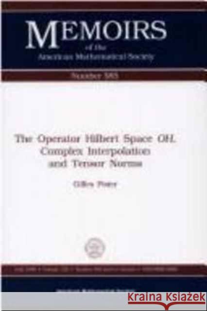 The Operator Hilbert Space OH, Complex Interpolation and Tensor Norms Gilles Pisier 9780821804742 AMERICAN MATHEMATICAL SOCIETY