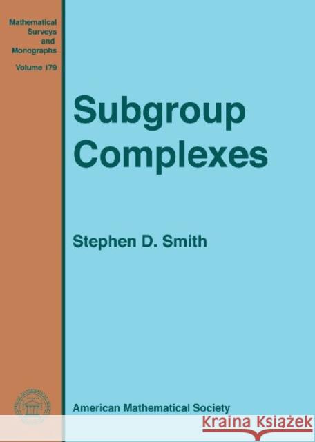 Subgroup Complexes Stephen D Smith   9780821805015 American Mathematical Society