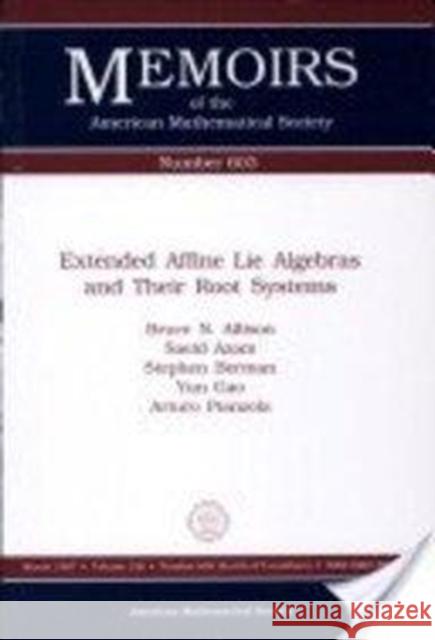 Extended Affine Lie Algebras And Their Root Systems Bruce N. Allison Saeid Azam 9780821805947