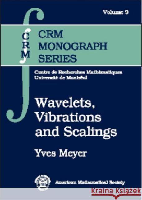 Wavelets, Vibrations and Scalings Yves Meyer 9780821806852 AMERICAN MATHEMATICAL SOCIETY