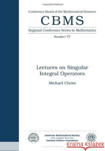 Lectures on Singular Integral Operators Papers : Conference on Singular Integral Operators  9780821807286 AMERICAN MATHEMATICAL SOCIETY