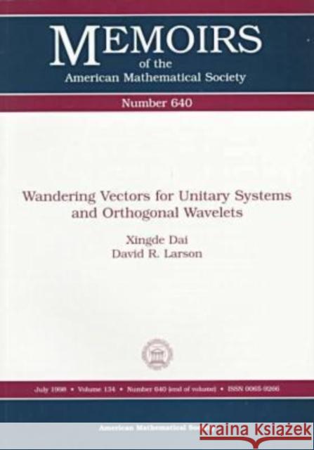 Wandering Vectors for Unitary Systems and Orthogonal Wavelets Xingde Dai David R. Larson 9780821808009 AMERICAN MATHEMATICAL SOCIETY