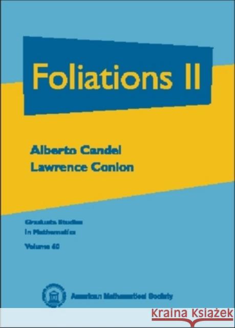 Foliations, Volume 2 Alberto Candel Lawrence Conlon 9780821808818 American Mathematical Society