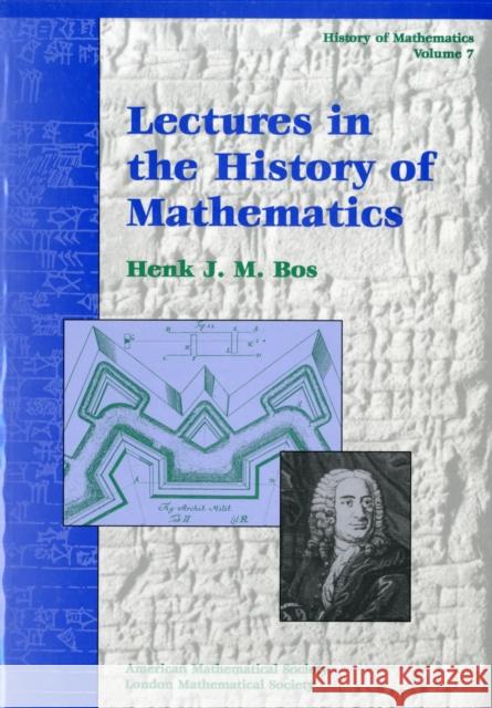 Lectures in the History of Mathematics Henk J. M. Bos 9780821809204 AMERICAN MATHEMATICAL SOCIETY