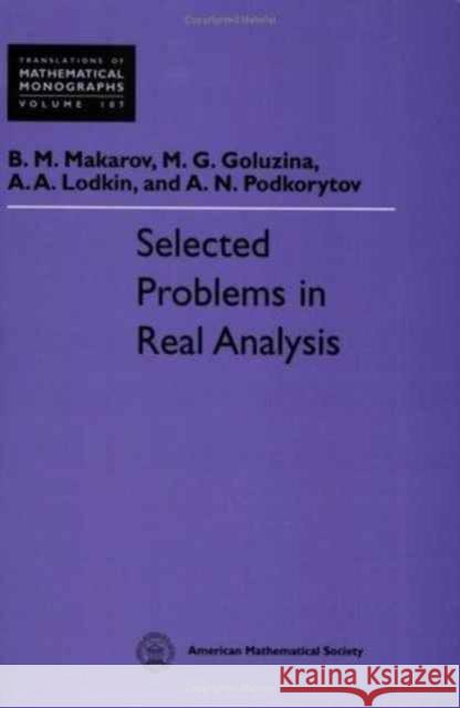 Selected Problems in Real Analysis B. M. Makarov M. G. Goluzina 9780821809532 AMERICAN MATHEMATICAL SOCIETY