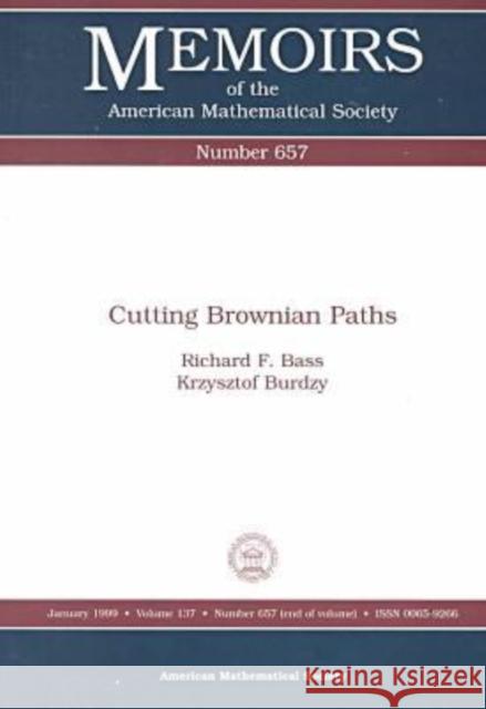 Cutting Brownian Paths Richard F. Bass K. Burdzy 9780821809686 AMERICAN MATHEMATICAL SOCIETY