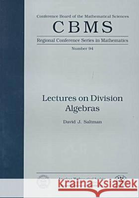Lectures on Division Algebras David J. Saltman 9780821809792 AMERICAN MATHEMATICAL SOCIETY