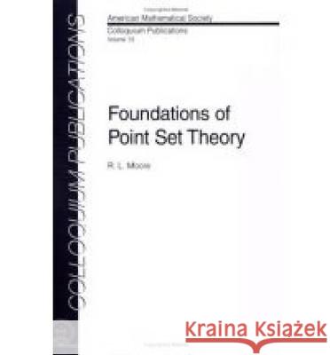 Foundations of Point Set Theory  9780821810132 American Mathematical Society