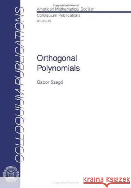 Orthogonal Polynomials G. P. Szego 9780821810231 AMERICAN MATHEMATICAL SOCIETY