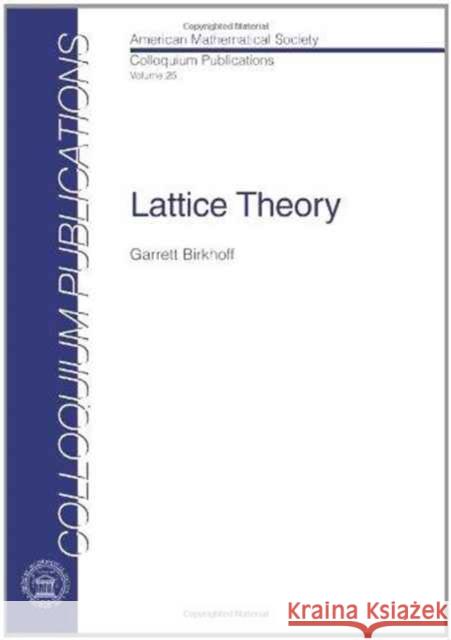 Lattice Theory Garrett Birkhoff 9780821810255 AMERICAN MATHEMATICAL SOCIETY