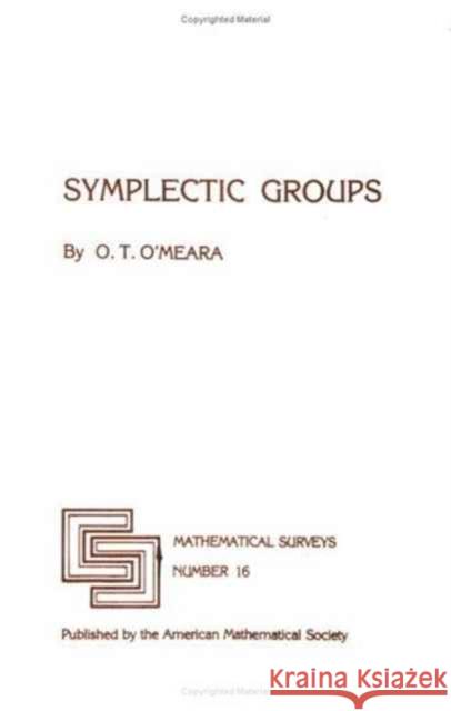 Symplectic Groups O. T. O'meara 9780821815168 AMERICAN MATHEMATICAL SOCIETY
