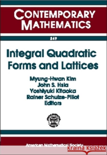 Integral Quadratic Forms and Lattices : Proceedings of the International Conference on Integral Quadratic Forms and Lattices, June 15-19, 1998, Seoul National University, Korea  9780821819494 AMERICAN MATHEMATICAL SOCIETY