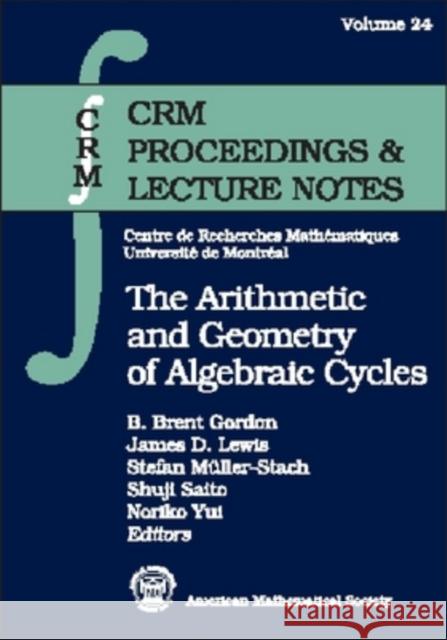 The Arithmetic and Geometry of Algebraic Cycles  9780821819548 AMERICAN MATHEMATICAL SOCIETY