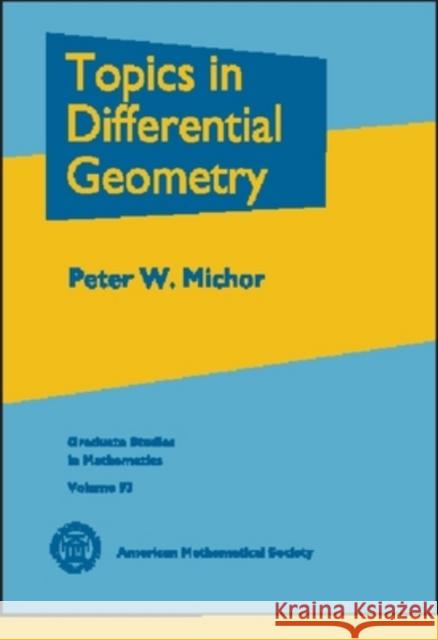 Topics in Differential Geometry Peter Michor 9780821820032 AMERICAN MATHEMATICAL SOCIETY