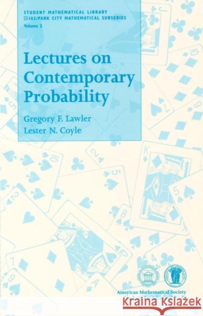 Lectures on Contemporary Probability Gregory F. Lawler Lester N. Coyle 9780821820292 AMERICAN MATHEMATICAL SOCIETY