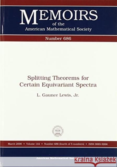 Splitting Theorems for Certain Equivariant Spectra L. Guance Lewis 9780821820469 AMERICAN MATHEMATICAL SOCIETY