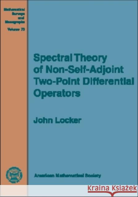 Spectral Theory of Non-Self-Adjoint Two-Point Differential Operators John Locker 9780821820490