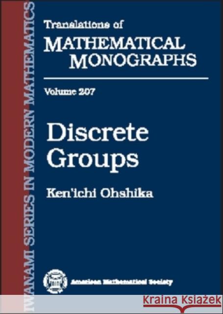 Discrete Groups Ken'ichi (Osaka University, Japan) Ohshika 9780821820803 AMERICAN MATHEMATICAL SOCIETY