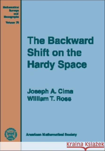 The Backward Shift on the Hardy Space Joseph A. Cima William T. Ross 9780821820834 AMERICAN MATHEMATICAL SOCIETY