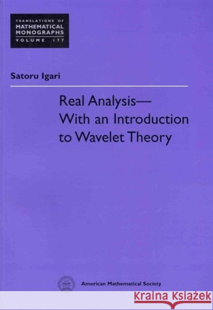 Real Analysis - with an Introduction to Wavelet Theory Satoru (Tohoku University, Sendai, Japan) Igari 9780821821046
