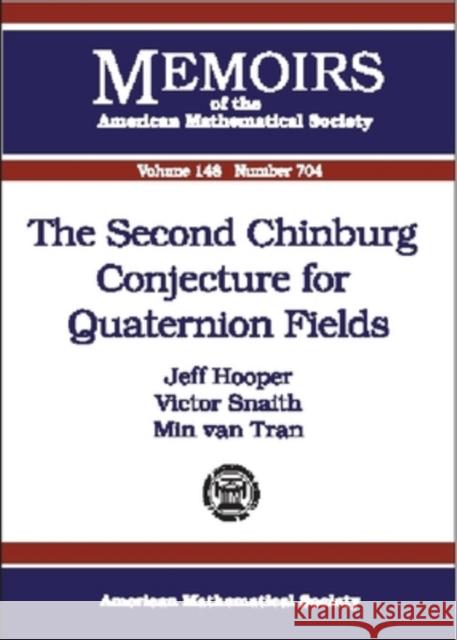 The Second Chinburg Conjecture for Quaternion Fields Jeff Hooper Victor P. Snaith 9780821821640 AMERICAN MATHEMATICAL SOCIETY