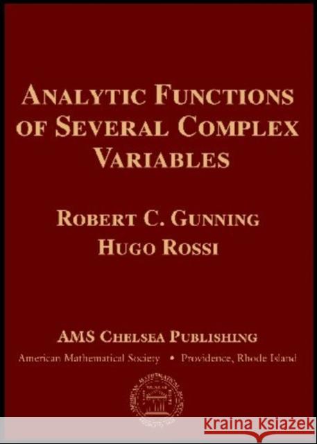 Analytic Functions of Several Complex Variables Robert C. Gunning Hugo Rossi  9780821821657