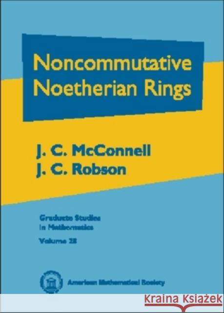 Noncommutative Noetherian Rings John C. Mcconnell J. C. Robson 9780821821695 AMERICAN MATHEMATICAL SOCIETY