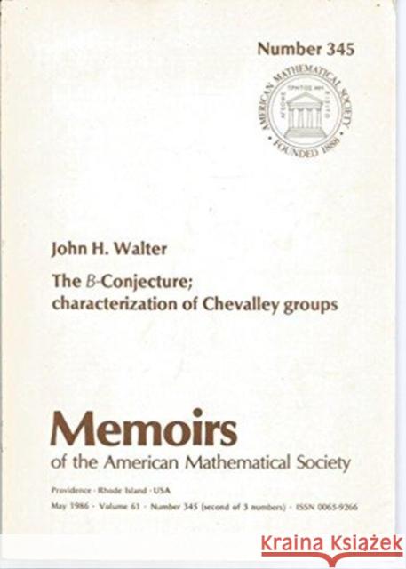 The B-conjecture : Characterization of Chevalley Groups  9780821823453 American Mathematical Society
